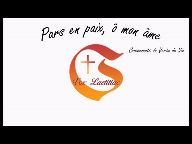 Pars en paix ô mon âme - Vox Laetitiae