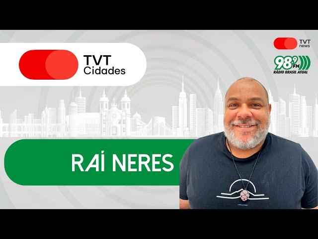 Raí Neres | TVT Cidades | 03/12/2024