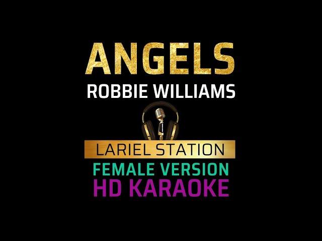 ANGELS - ROBBIE WILLIAMS  (Female Key)  KARAOKE/MINUS 1  -LARIEL STATION-