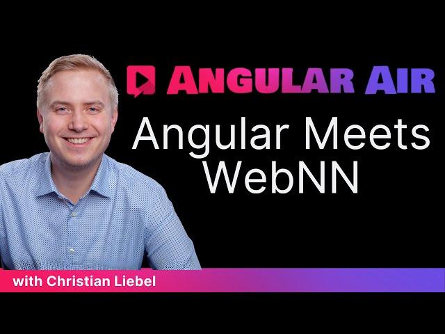 Smarter Angular Apps with WebNN & Prompt API — Angular Air with Christian Liebel