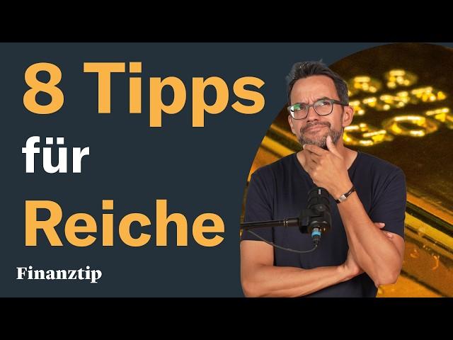 8 Finanztipps, die nur für Reiche gelten