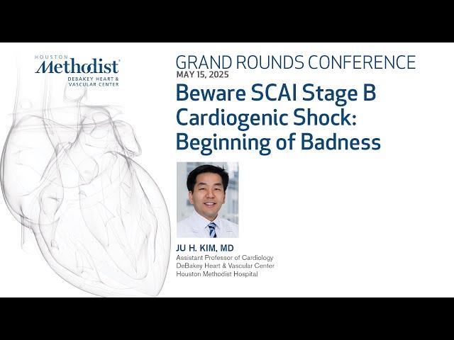 Beware SCAl Stage B Cardiogenic Shock: Beginning of Badness (Dr. Ju H. Kim)