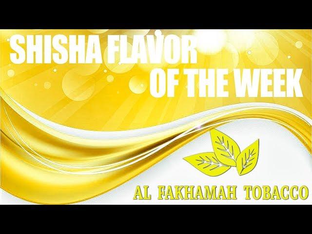 Shisha Flavor of the Week | Ep.03 Al Fakhamah (2018)