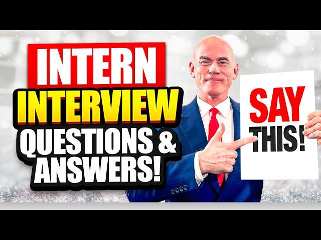 INTERN INTERVIEW QUESTIONS & ANSWERS! (How to PASS an INTERNSHIP Interview in 2023!)