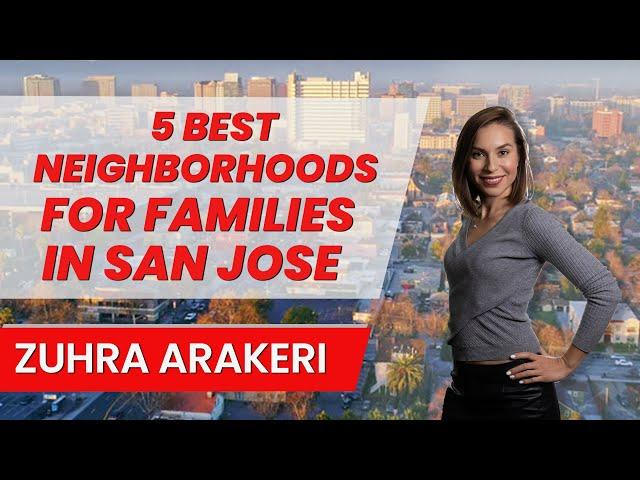 TOP-5 Best Neighborhoods For families in San Jose