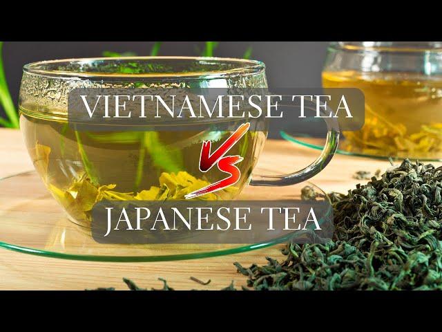 Vietnamese Tea vs Japanese Tea