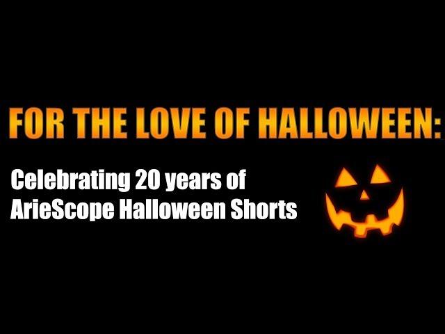 FOR THE LOVE OF HALLOWEEN ArieScope Documentary Film (2018)