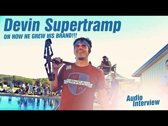DEVIN SUPERTRAMP - ON HOW HE GREW HIS BRAND!!! (Audio Only)