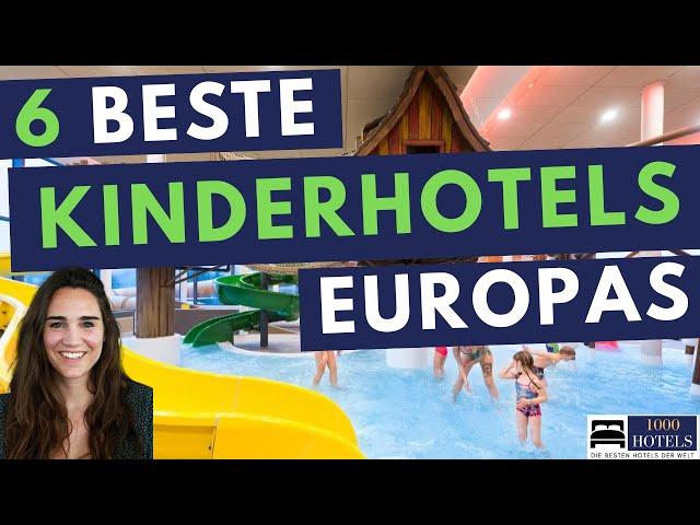 6 beste Kinderhotels / Familienhotels Europas: Schreinerhof, Oberjoch, Feuerstein, Dachsteinkönig,