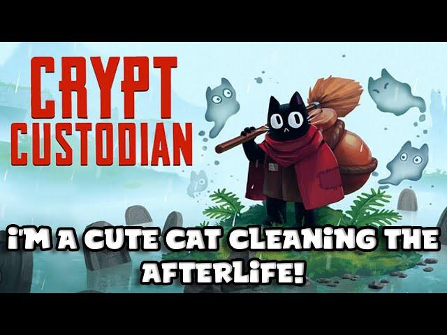 CUTE CAT CLEANING THE AFTERLIFE! | Crypt Custodian | First Look