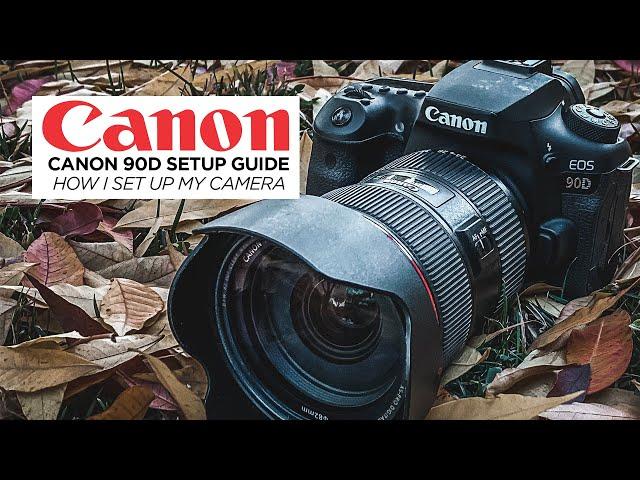 Canon 90D Setup Guide - How I Set Up My Camera - Settings Tutorial