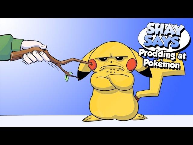 Shay Says: Prodding at Pokémon