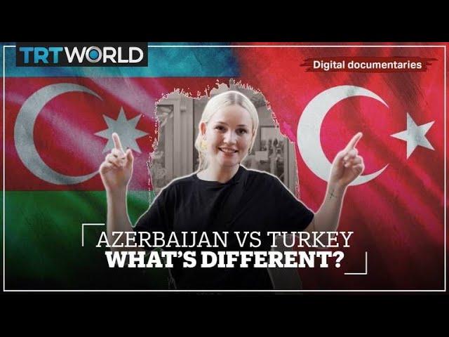 How different are Azerbaijan and Turkey?