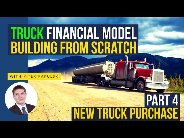 New truck purchase. Truck financial model, business plan. Part 4 MS Excel tutorial. Building  from 0