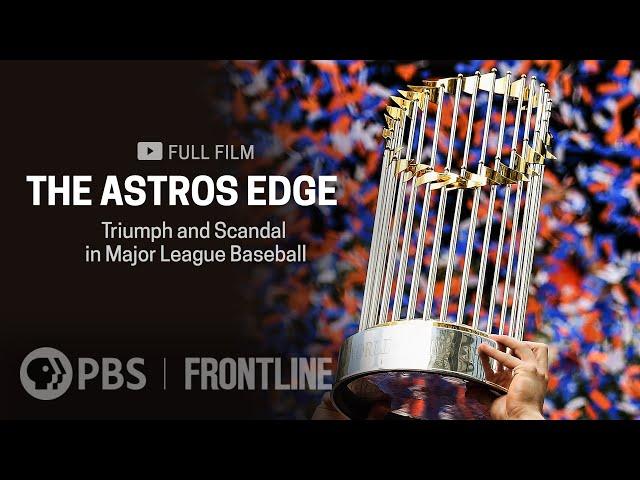 The Astros Edge: Triumph and Scandal in Major League Baseball (full documentary) | FRONTLINE