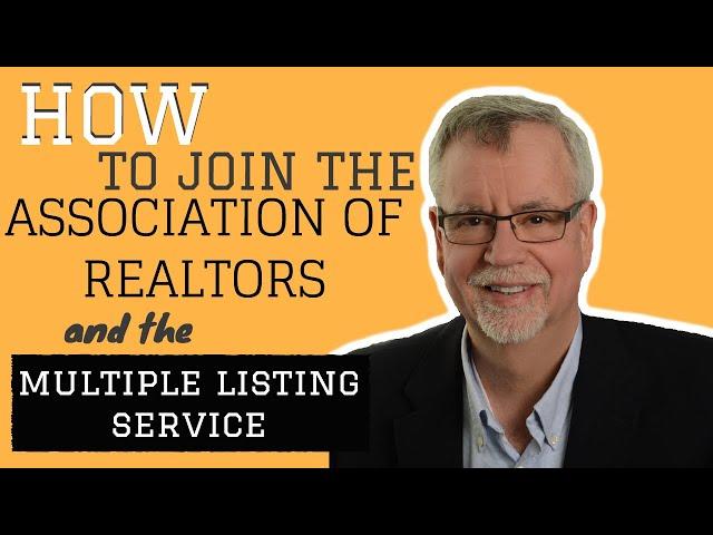 How to Join the Association of Realtors and the Multiple Listing Service