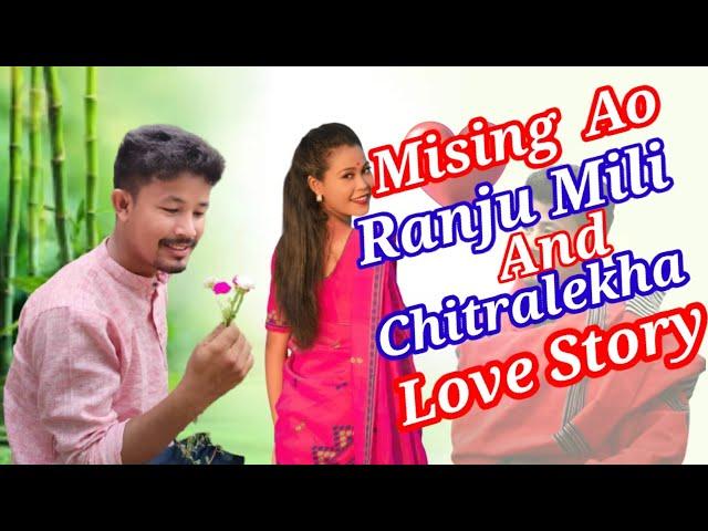 Mising Ao Ranju Mili And Chitralekha Doley Love Story Video ️️️️️️//Bolin Majuli