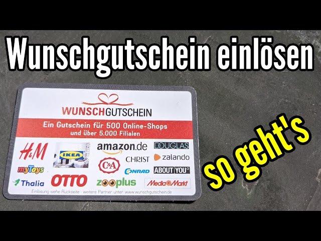 Wunschgutschein einlösen bei Amazon Ikea H&M Media Markt usw. so geht´s