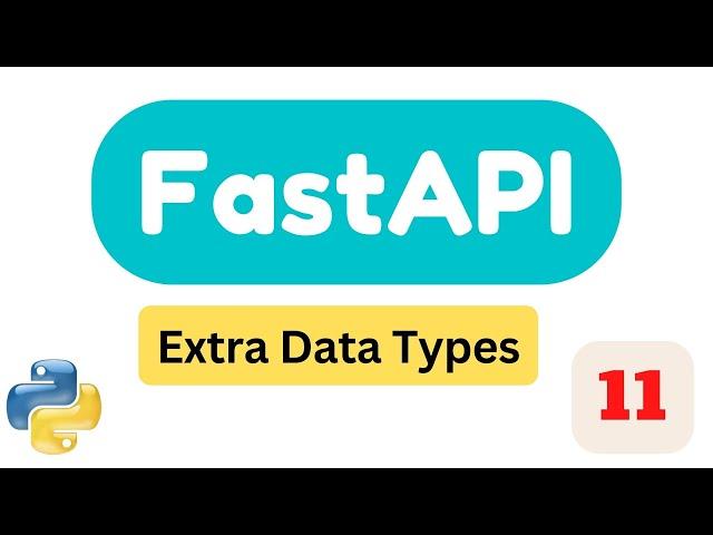 Extra Data Types | Part11 | FastAPI Tutorial 2023