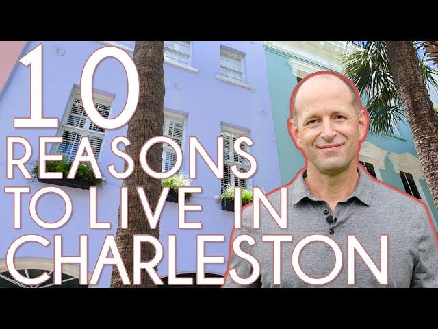 Top 10 Reasons to Live in Charleston, South Carolina | Is Charleston a Good Place to Live?