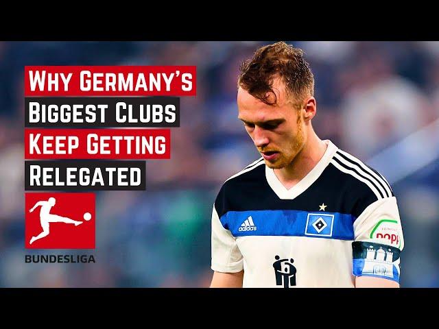 Why Germany's Biggest Clubs Keep Getting Relegated