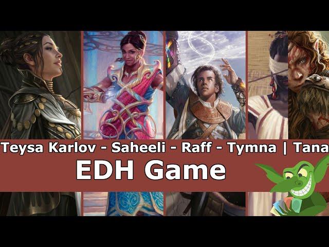 Teysa Karlov vs Saheeli vs Raff vs Tymna | Tana EDH / CMDR game play for Magic: The Gathering