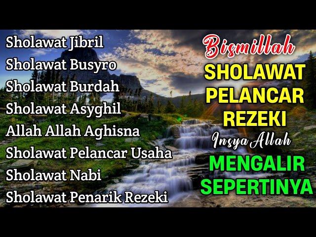 KUMPULAN SHOLAWAT PENARIK REZEKI TERBARU 2025 | Sholawat Jibril, Sholawat Busyro, Nariyah, Asyghil