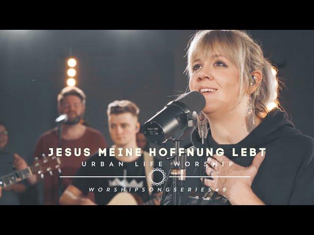 Jesus meine Hoffnung lebt - (Living Hope cover) - Urban Life Worship