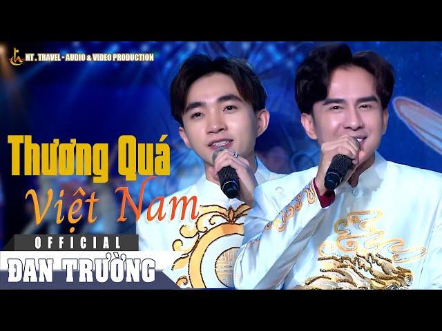 THƯƠNG QUÁ VIỆT NAM || ĐAN TRƯỜNG FT TRUNG QUANG