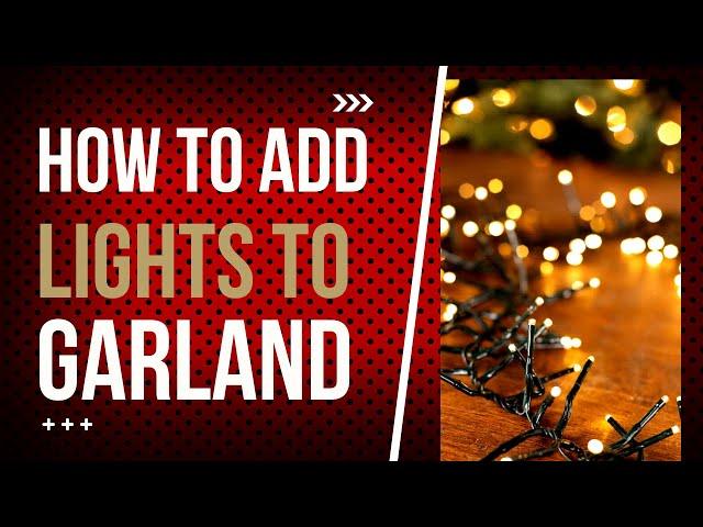 How To Add Cluster Lights to Garland