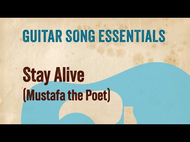 Stay Alive (Mustafa the Poet)—Guitar Song Essentials