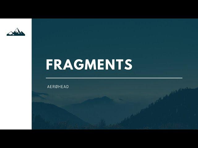 Fragments – AERØHEAD - Stress relief | Calm Music | Sleep | Relax with Us