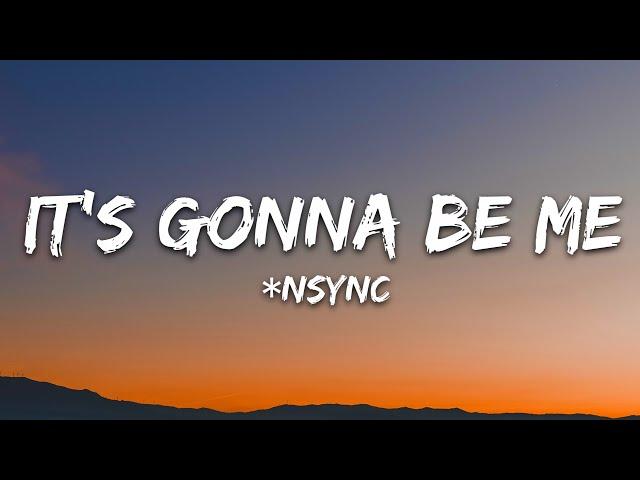 *NSYNC - It's Gonna Be Me (Lyrics)