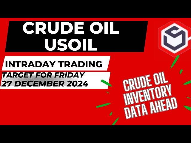 Crude Oil Trading | Crude Oil Prediction for Today Friday 27 December 2024 with TARGET