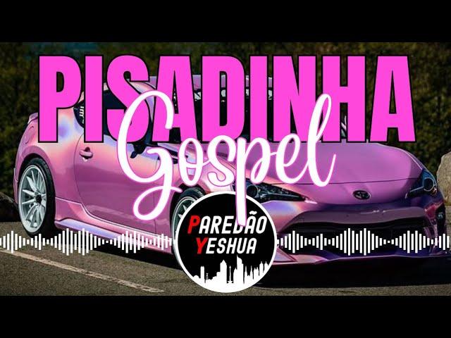 AS MAIS TOCADAS 2024 - SELEÇÃO DE PISADINHA GOSPEL 2024 - TOP HITS DE 2024 | PISEIRO GOSPEL