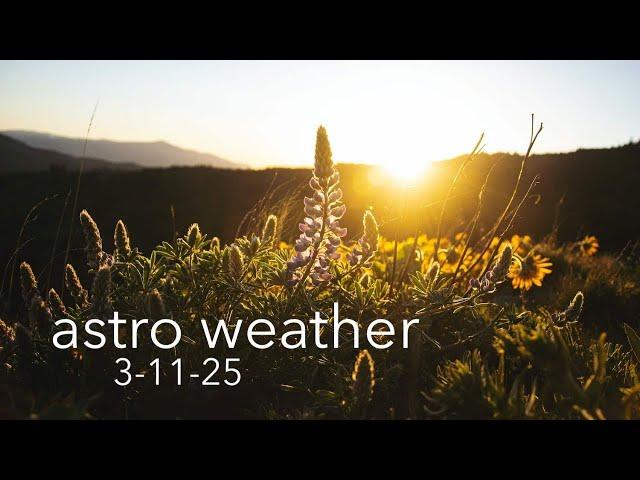 3-11-25 -- Astro Weather