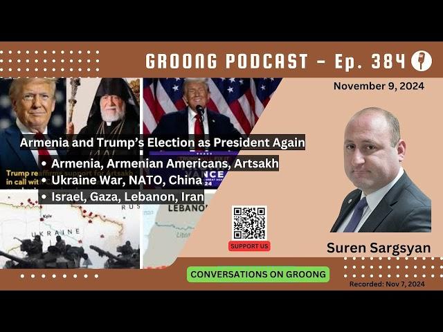 Suren Sargsyan - Armenia and Trump’s Election as President Again | Ep 384 - Nov 9, 2024