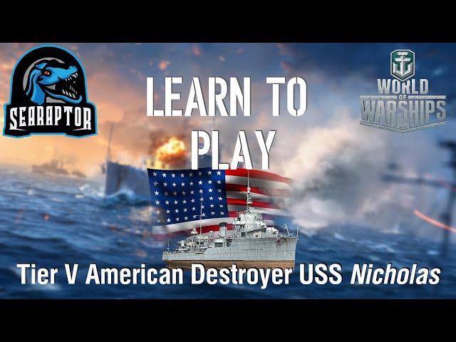 World of Warships - Learn to Play: Tier V American Destroyer USS Nicholas