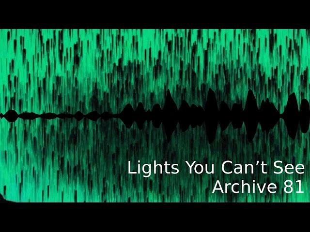 Archive 81 - Lights You Can't See