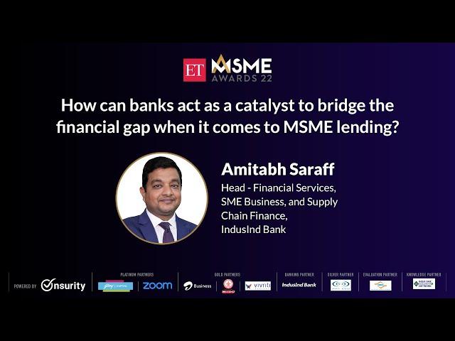 ET MSME Talks | How can banks act as a catalyst to bridge the financial gap in MSME lending?