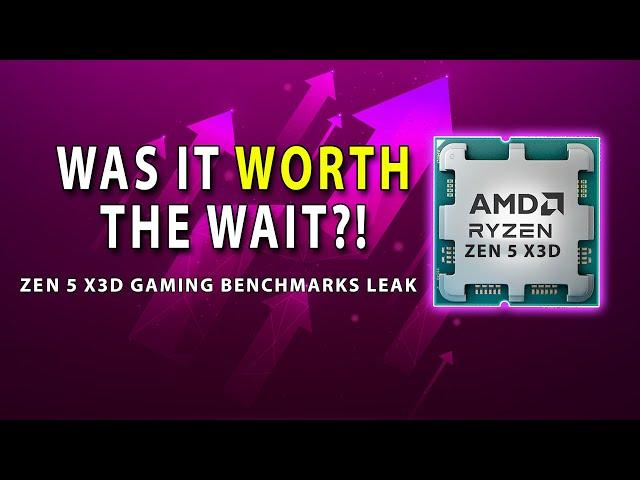 Ryzen 9000 X3D GAMING Benchmarks Leak! Was It Worth The Wait?