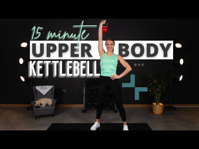 15 min Upper Body Kettlebell Workout | Supersets for Strength Training | Beginner Kettlebell Workout