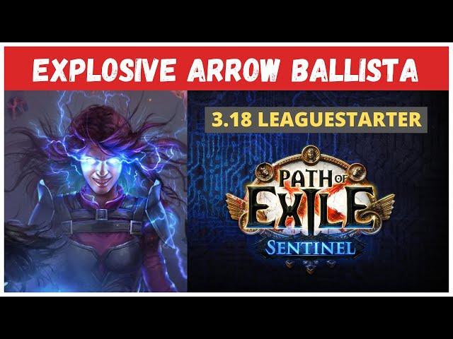 Explosive Arrow Ballista - My BEST 3.18 Leaguestarter, Full Build Guide (PoE, Sentinel)