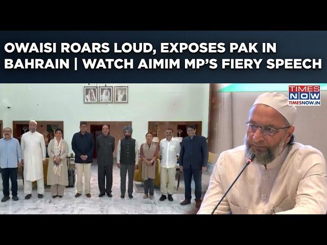 Owaisi Exposes Pakistan In Bahrain As India’s Global Outreach Over Terror Intensifies | Full Speech