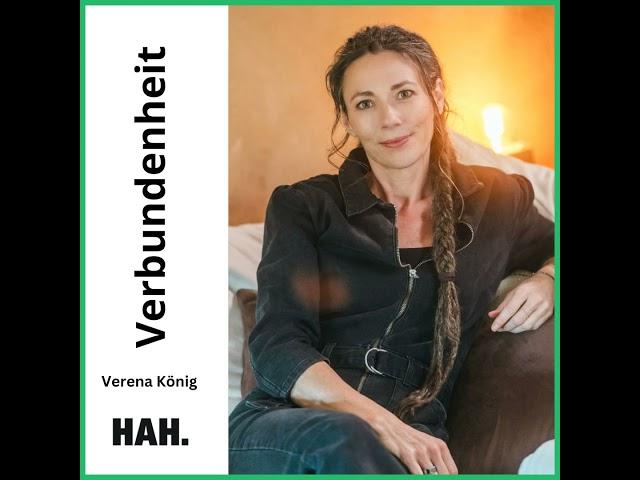 Trotz Trauma: Verbundenheit lernen – mit Verena König | HAH #127