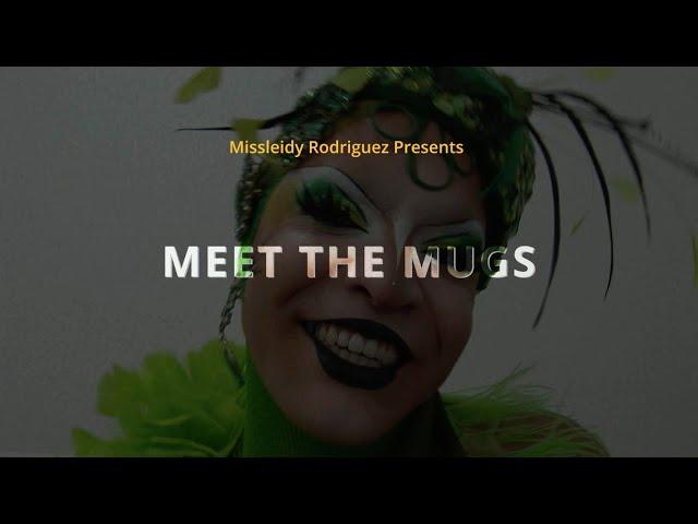 MISSLEIDY RODRIGUEZ PRESENTS MEET THE MUGS