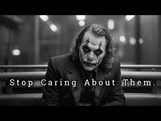 The Day You Stop Caring About Them Is the Day You Finally Start Winning