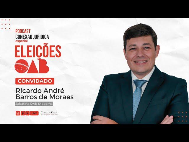 Conexão Jurídica Podcast - Episódio 25 - Ricardo André Barros de Moraes - 14.11.2024