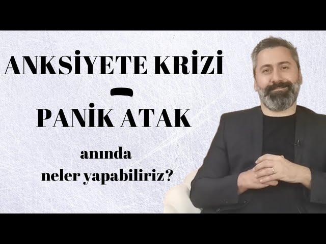 ANKSİYETE KRİZİ - PANİK ATAK ANINDA NELER YAPABİLİRİZ?