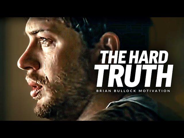 THE HARD TRUTH - Best Motivational Video (Featuring Brian M. Bullock)